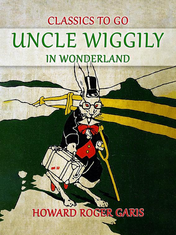 Uncle Wiggily in Wonderland, Classics To Go