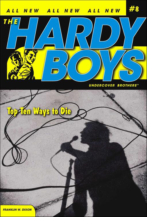 Top Ten Ways to Die, The Hardy Boys: Undercover Brothers