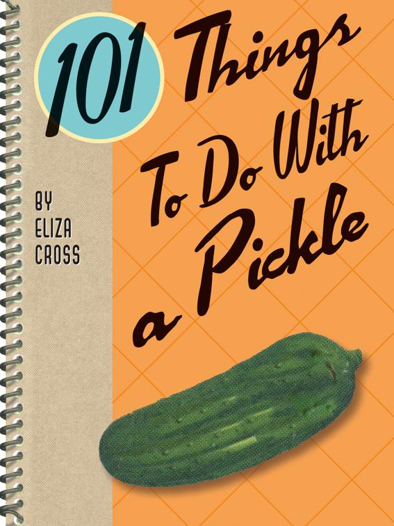 101 Things To Do With a Pickle, 101 Things To Do With