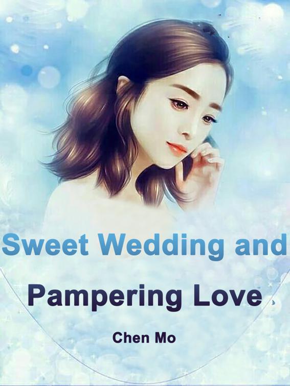 Sweet Wedding and Pampering Love, Volume 1