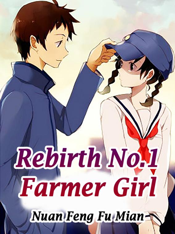 This image is the cover for the book Rebirth: No.1 Farmer Girl, Volume 3