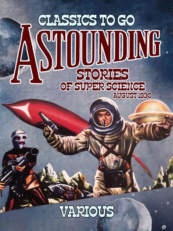 Astounding Stories Of Super Science August 1930, Classics To Go