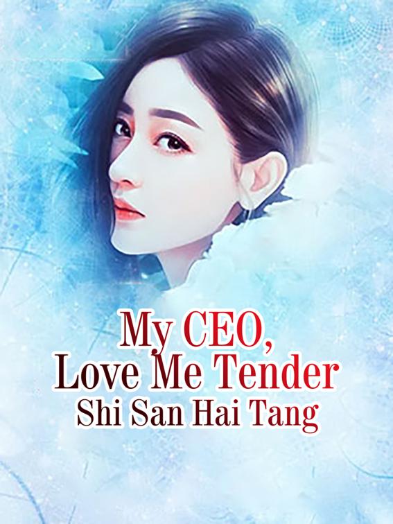 My CEO, Love Me Tender, Volume 5