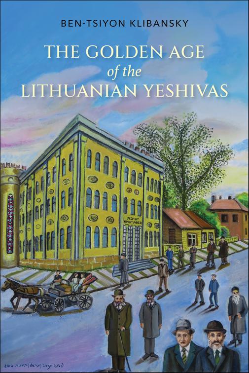 Golden Age of the Lithuanian Yeshivas