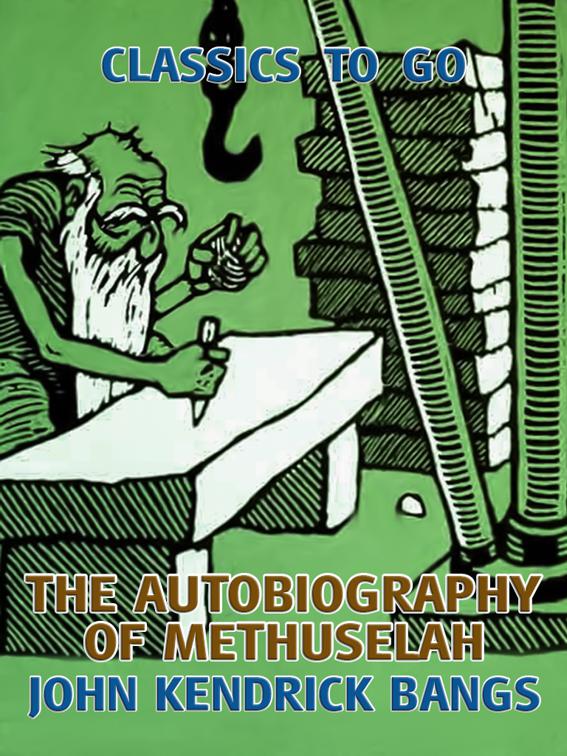 The Autobiography of Methuselah, Classics To Go
