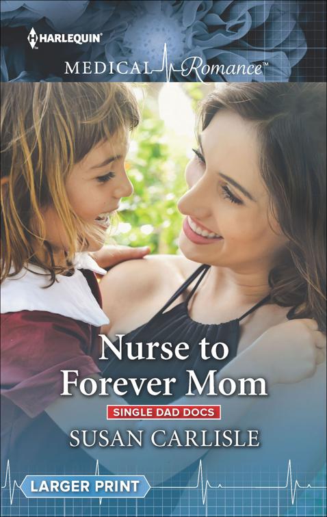 Nurse to Forever Mom, Single Dad Docs