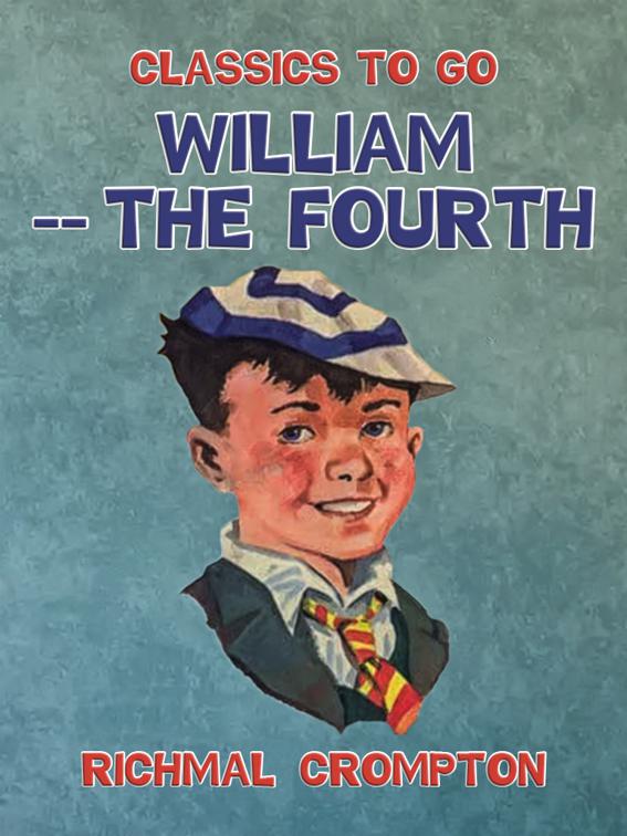 This image is the cover for the book William -- The Fourth, Classics To Go