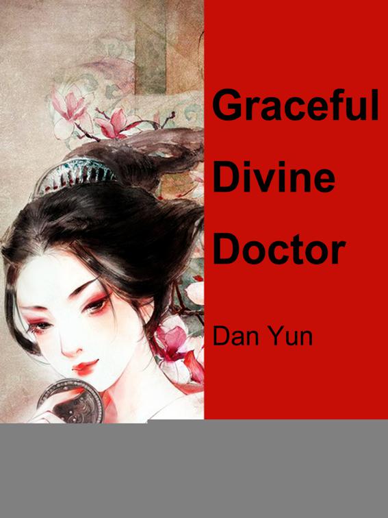 This image is the cover for the book Graceful Divine Doctor, Volume 1