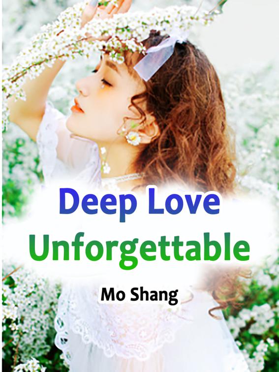 This image is the cover for the book Deep Love Unforgettable, Volume 1