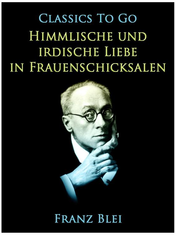 Himmlische und irdische Liebe in Frauenschicksalen, Classics To Go