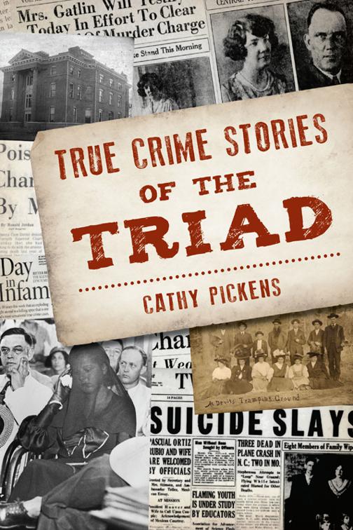 True Crime Stories of the Triad, True Crime