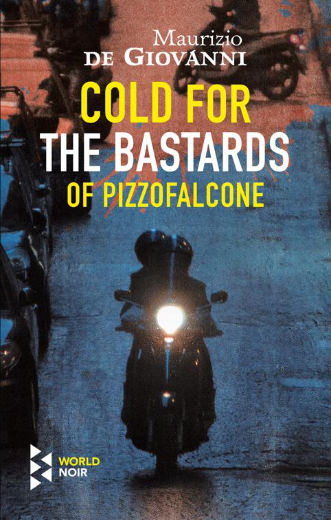 Cold for the Bastards of Pizzofalcone, The Bastards of Pizzofalcone Series