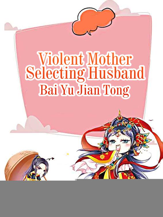 This image is the cover for the book Violent Mother Selecting Husband, Volume 2
