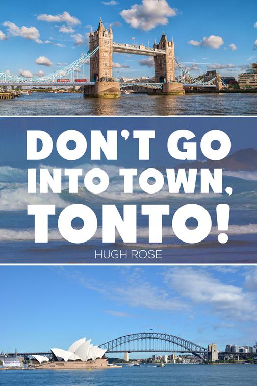 Don&#x27;t Go Into Town, Tonto!