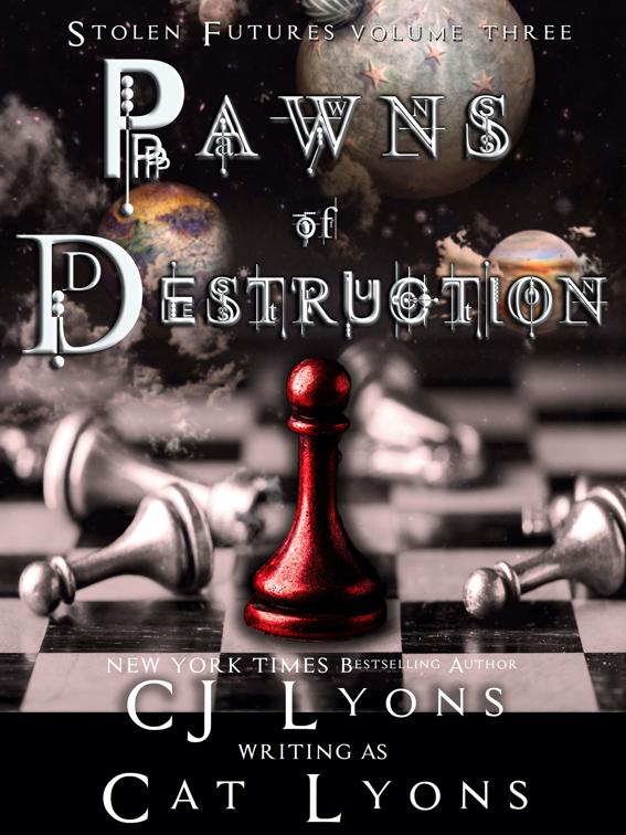 Pawns of Destruction, Stolen Futures