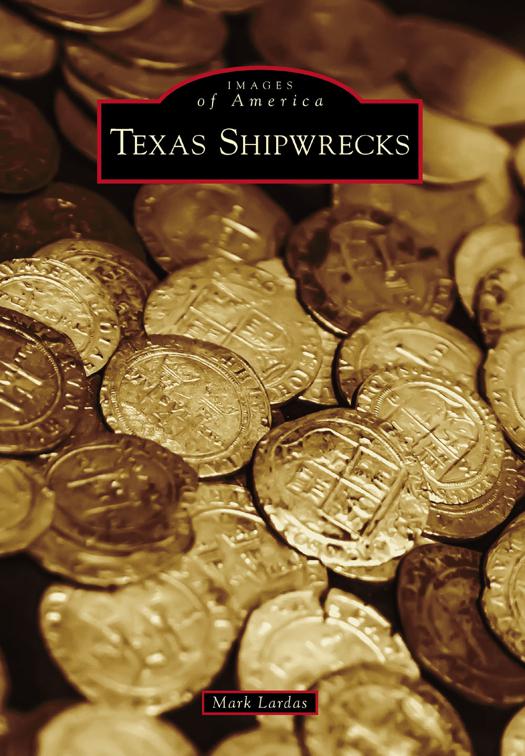 This image is the cover for the book Texas Shipwrecks, Images of America