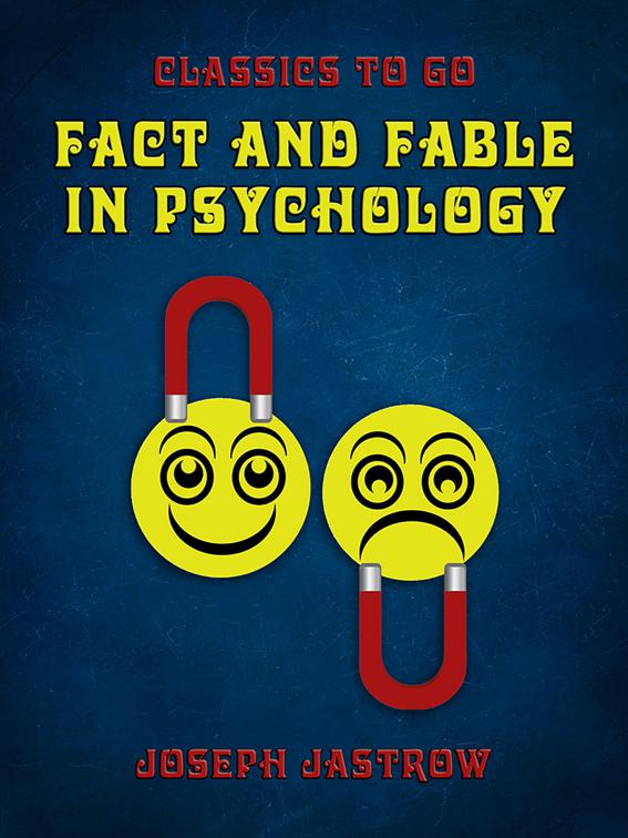 Fact and Fable in Psychology, Classics To Go