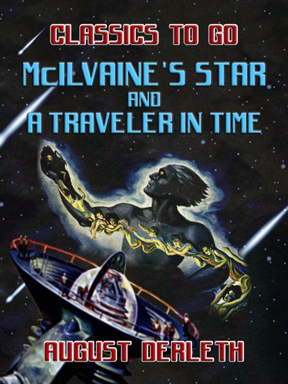 McIlvaine&#x27;s Star And A Traveler In Time, Classics To Go