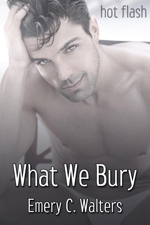 What We Bury, Hot Flash