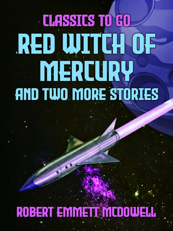 Red Witch of Mercury and two more stories, Classics To Go