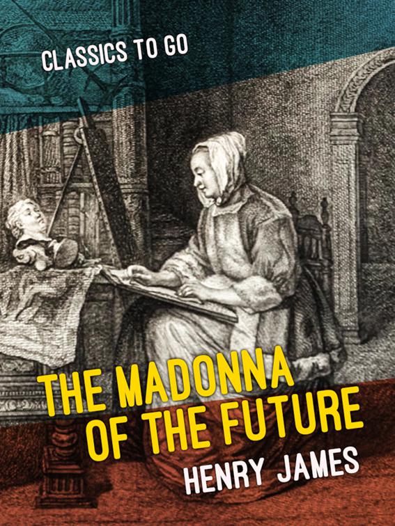 The Madonna of the Future, Classics To Go