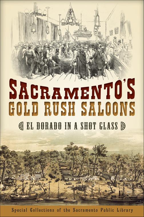 Sacramento&#x27;s Gold Rush Saloons