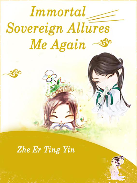 Immortal Sovereign Allures Me Again, Volume 2