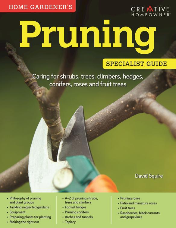 Pruning: Specialist Guide, Home Gardener&#x27;s