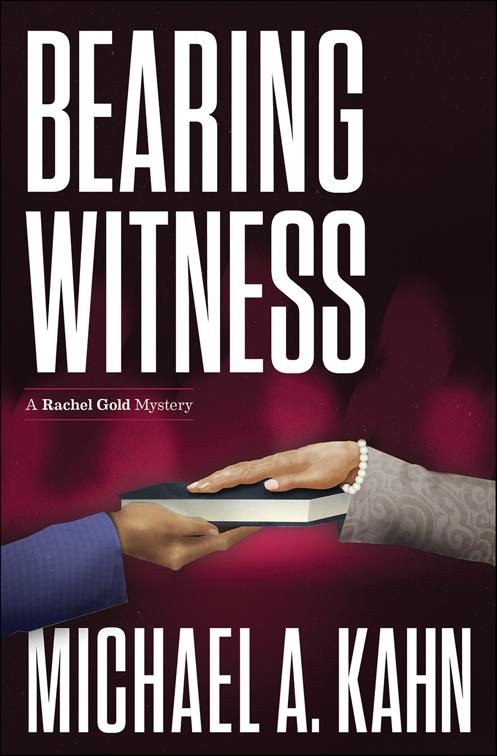 Bearing Witness, Attorney Rachel Gold Mysteries