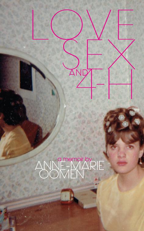 Love, Sex, and 4-H, Made in Michigan Writers Series