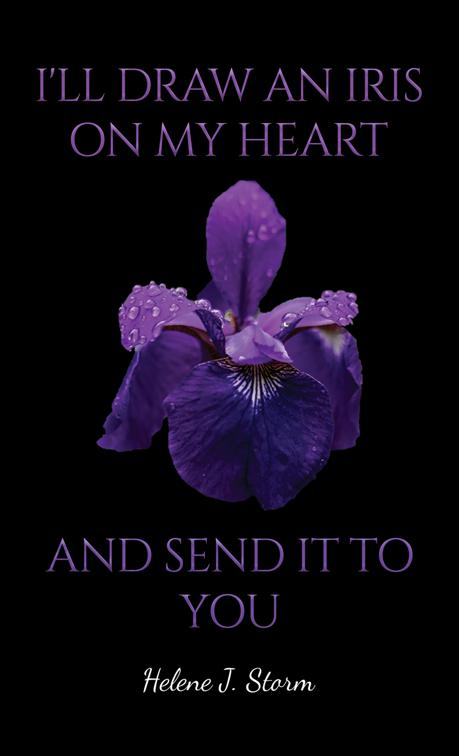 This image is the cover for the book I'll Draw an Iris on my Heart and send it to You