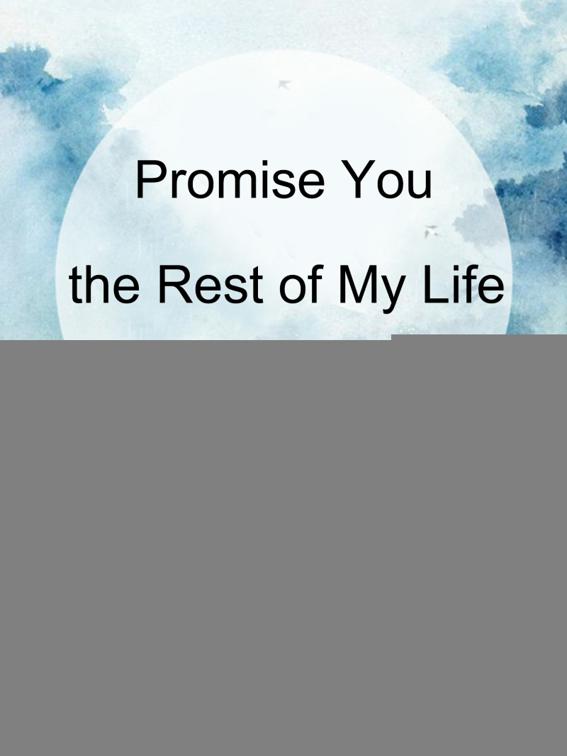 Promise You the Rest of My Life, Volume 1