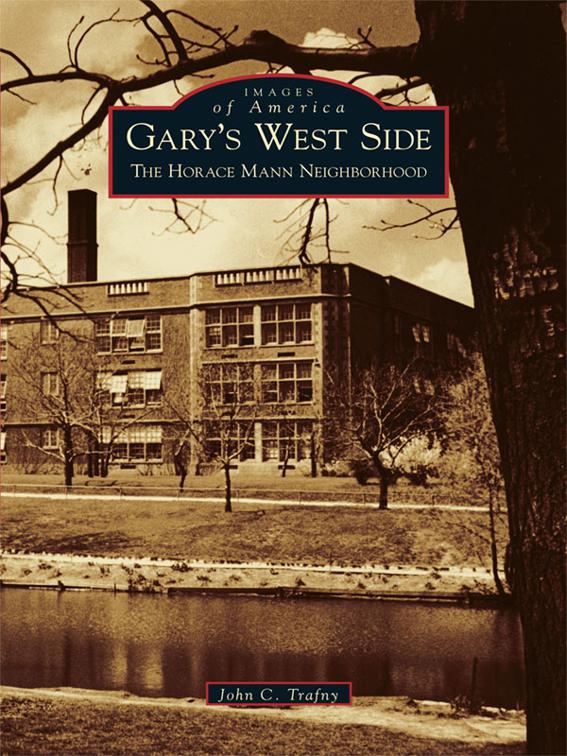 Gary&#x27;s West Side, Images of America