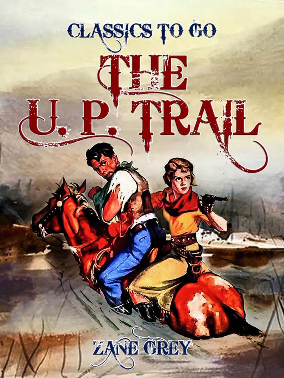 The U. P. Trail, Classics To Go