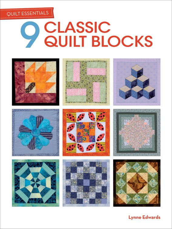 9 Classic Quilt Blocks, Quilt Essentials