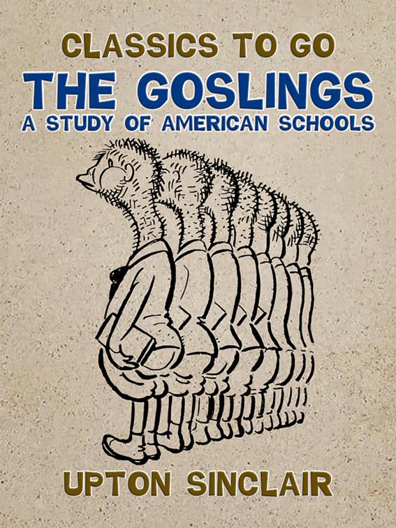 The Goslings A Study of American Schools, Classics To Go