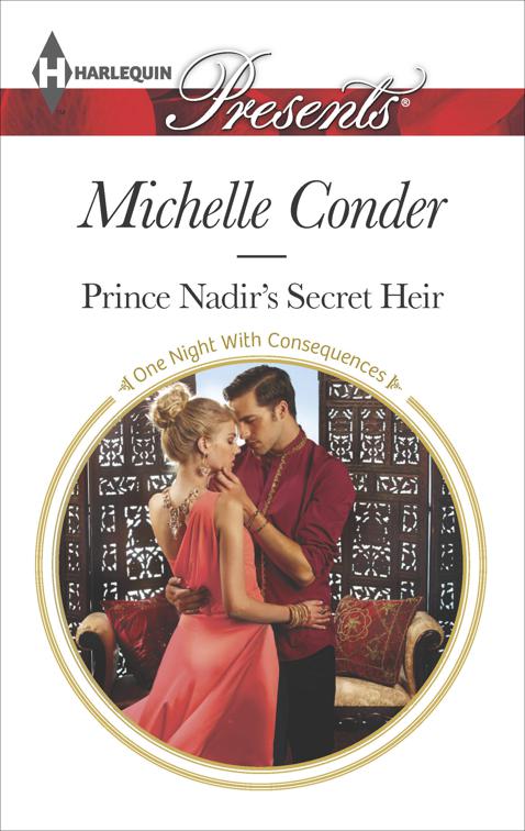 Prince Nadir&#x27;s Secret Heir, One Night With Consequences