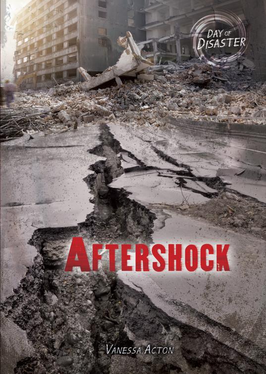 Aftershock, Day of Disaster