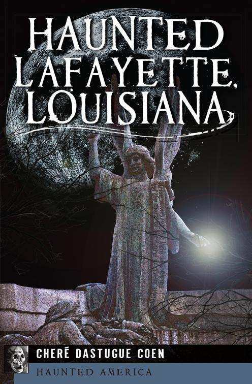 Haunted Lafayette, Louisiana, Haunted America