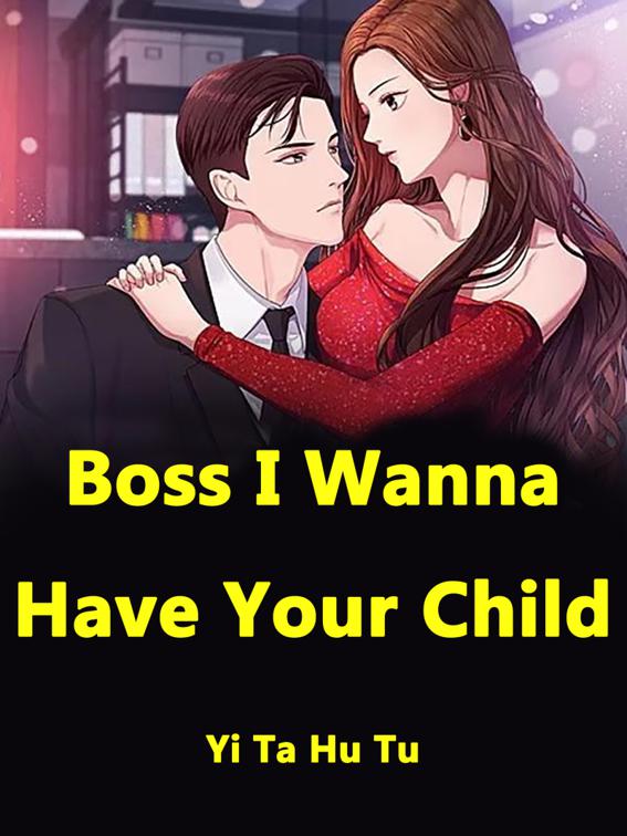 Boss, I Wanna Have Your Child, Volume 2