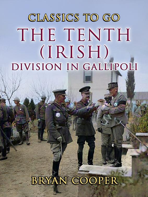 The Tenth (Irish) Division in Gallipoli, CLASSICS TO GO