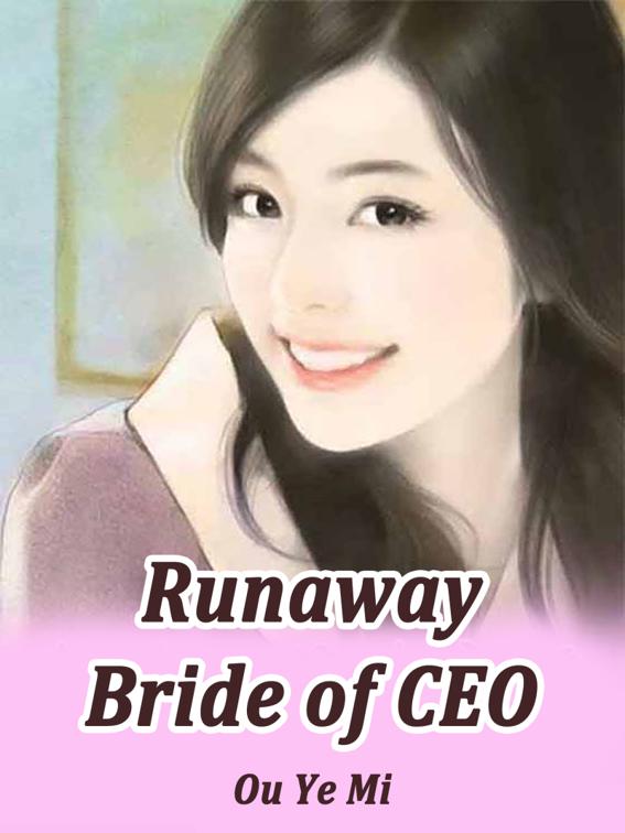 Runaway Bride of CEO, Volume 1
