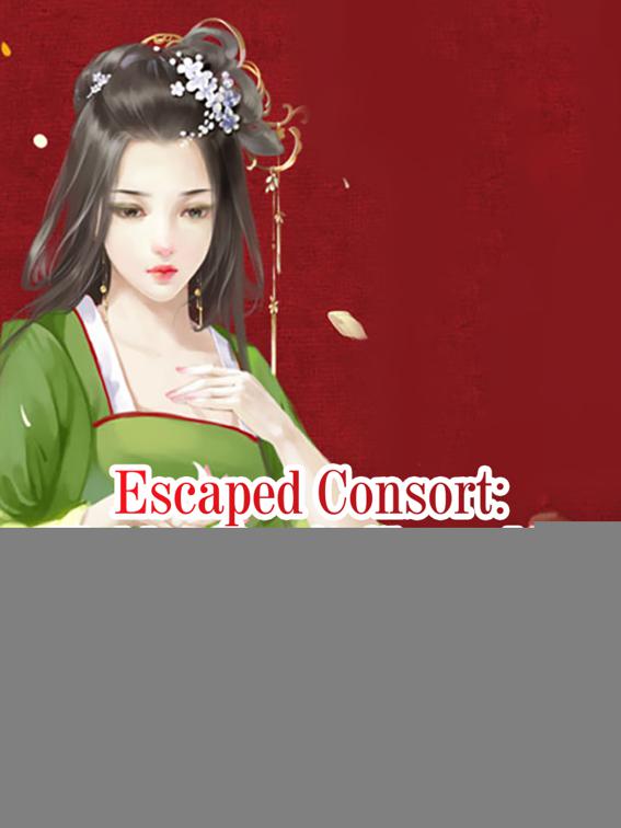 Escaped Consort: Hubby, Don’t Chase Me, Volume 4