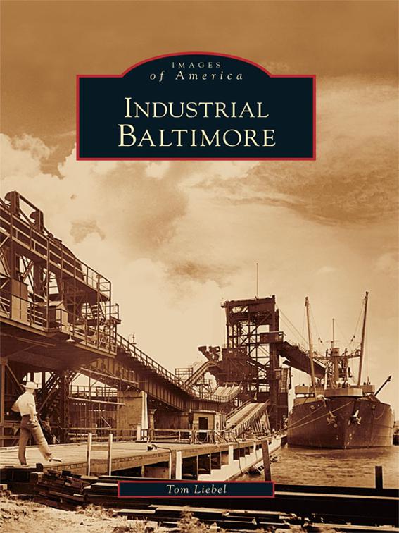 Industrial Baltimore, Images of America