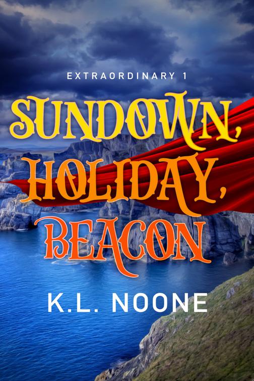 Extraordinary Book 1: Sundown, Holiday, Beacon, Extraordinary