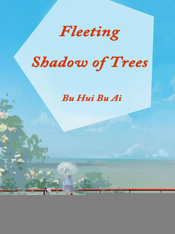 Fleeting Shadow of Trees, Volume 1