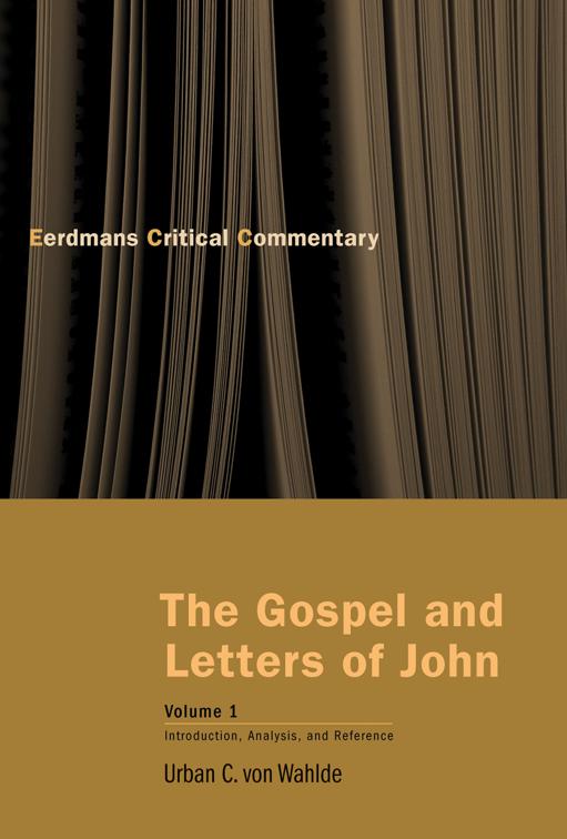 The Gospel and Letters of John, Volume 1, The Eerdmans Critical Commentary (ECC)