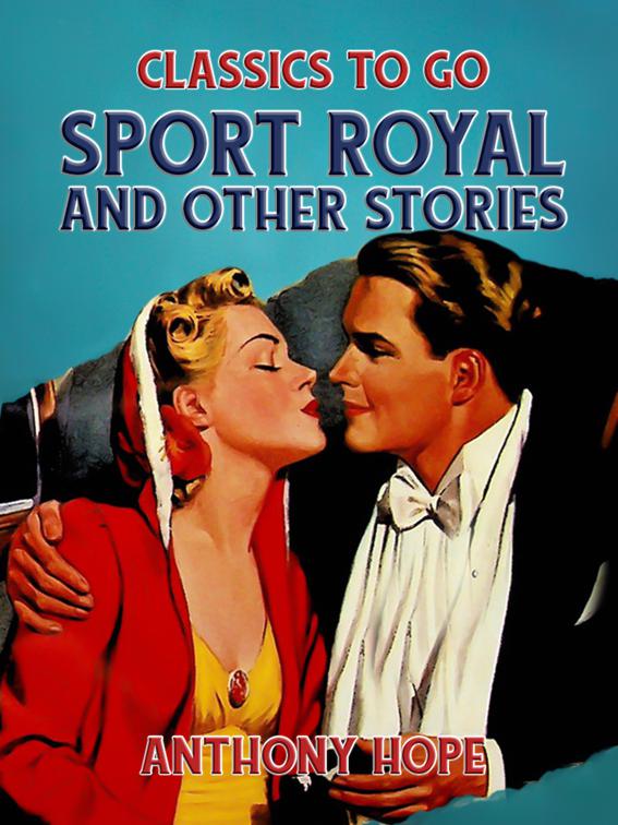 Sport Royal and Other Stories, Classics To Go