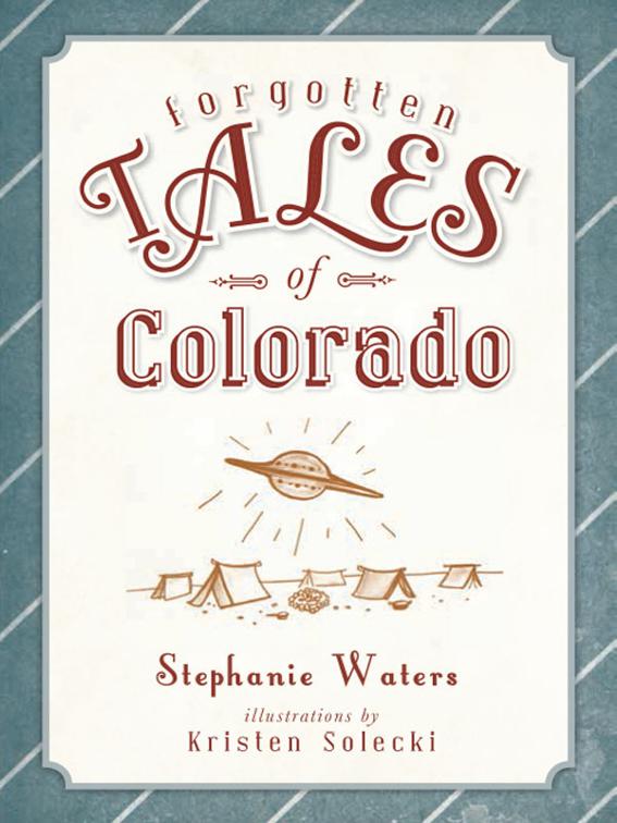 Forgotten Tales of Colorado, Forgotten Tales