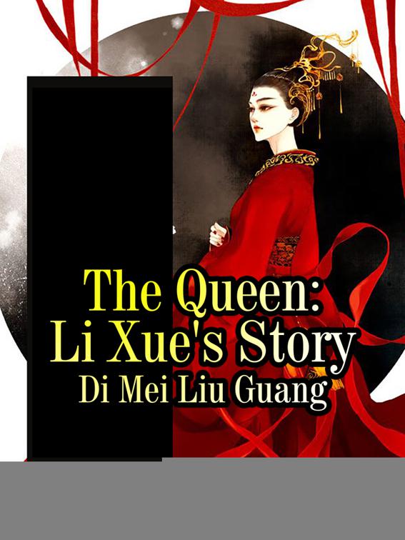 This image is the cover for the book The Queen: Li Xue's Story, Volume 2